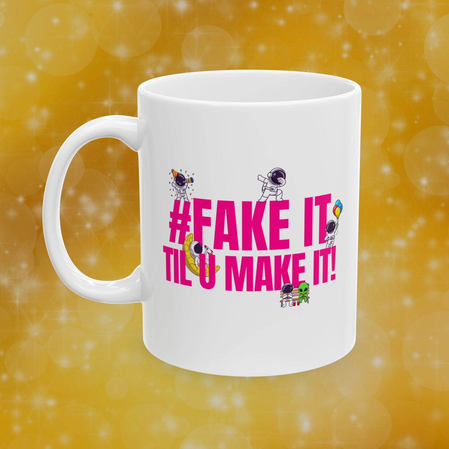 #Fake it Til u make it Mug 🚀🤯