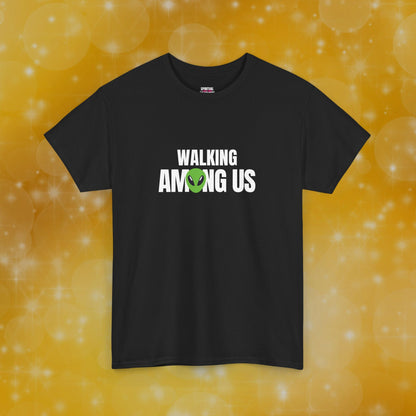 Walking Among Us 👽 T-shirt™