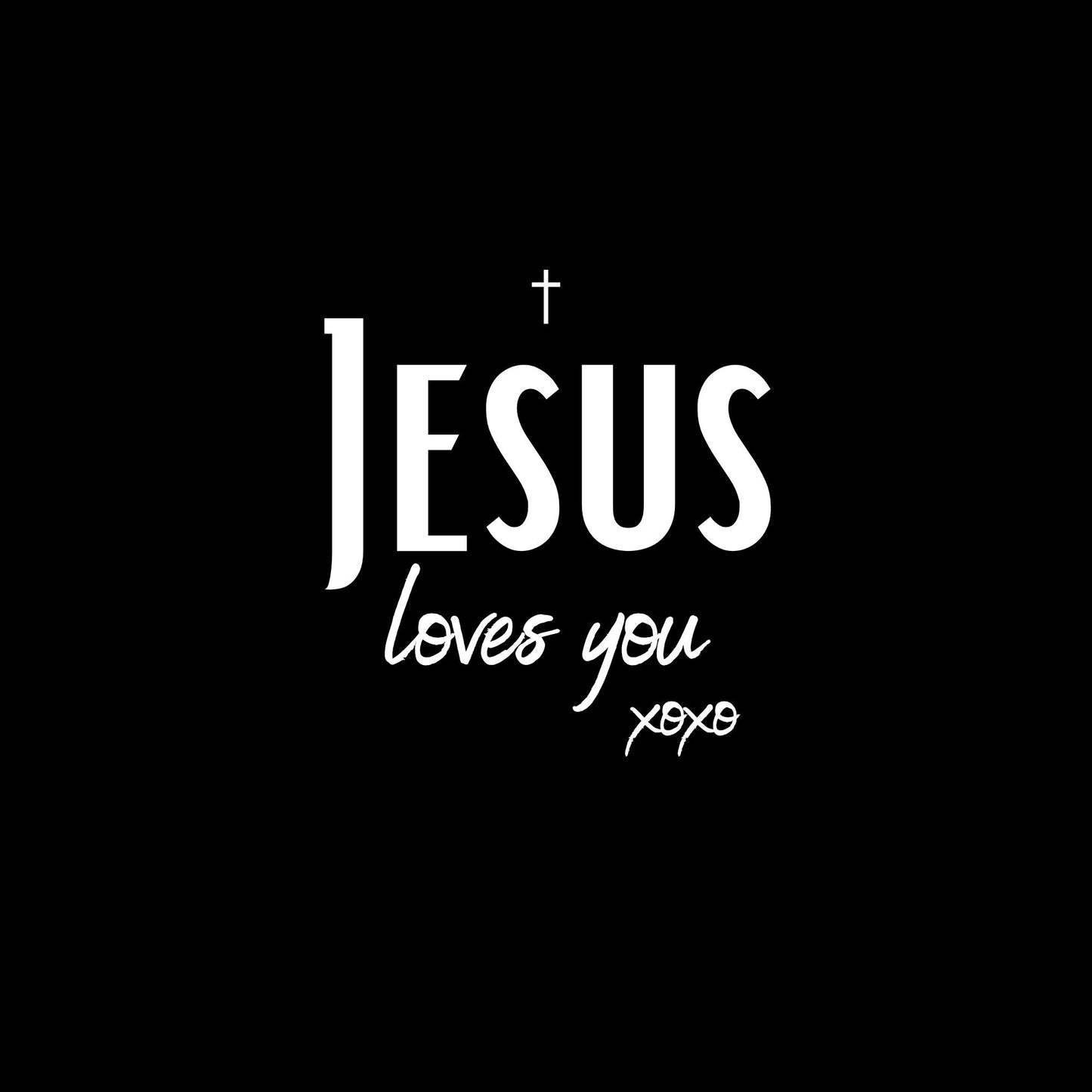Jesus loves you xoxo ❤️